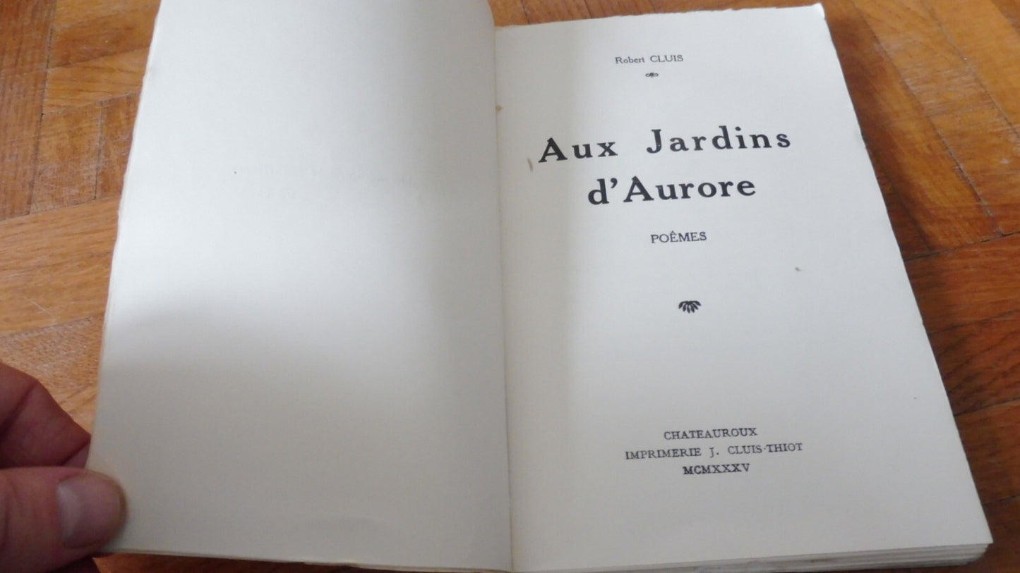 Aux Jardins d'Aurore (Robert Cluis) 1935 POESIE CHATEAUROUX
