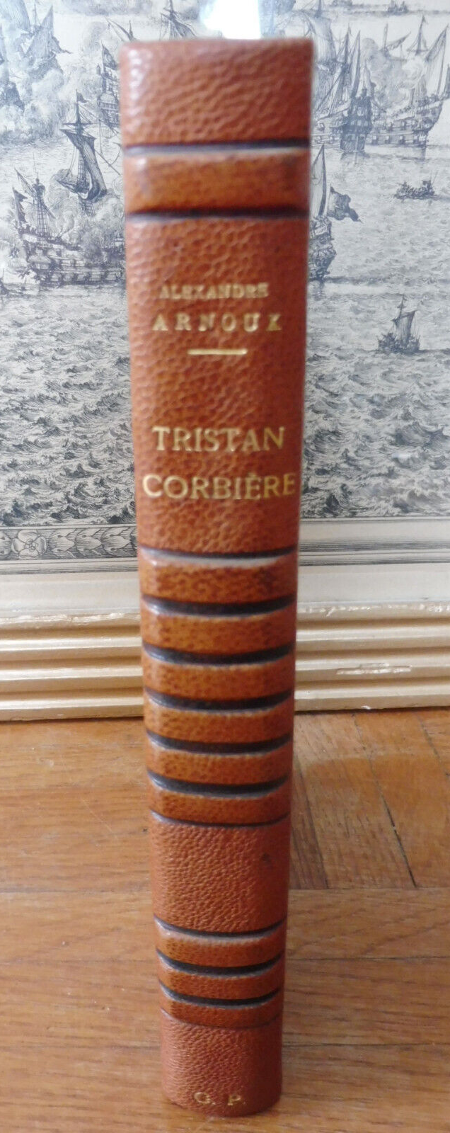 Tristan Corbière. Une âme et pas un violon... (Alexandre Arnoux) 1930 ENVOI