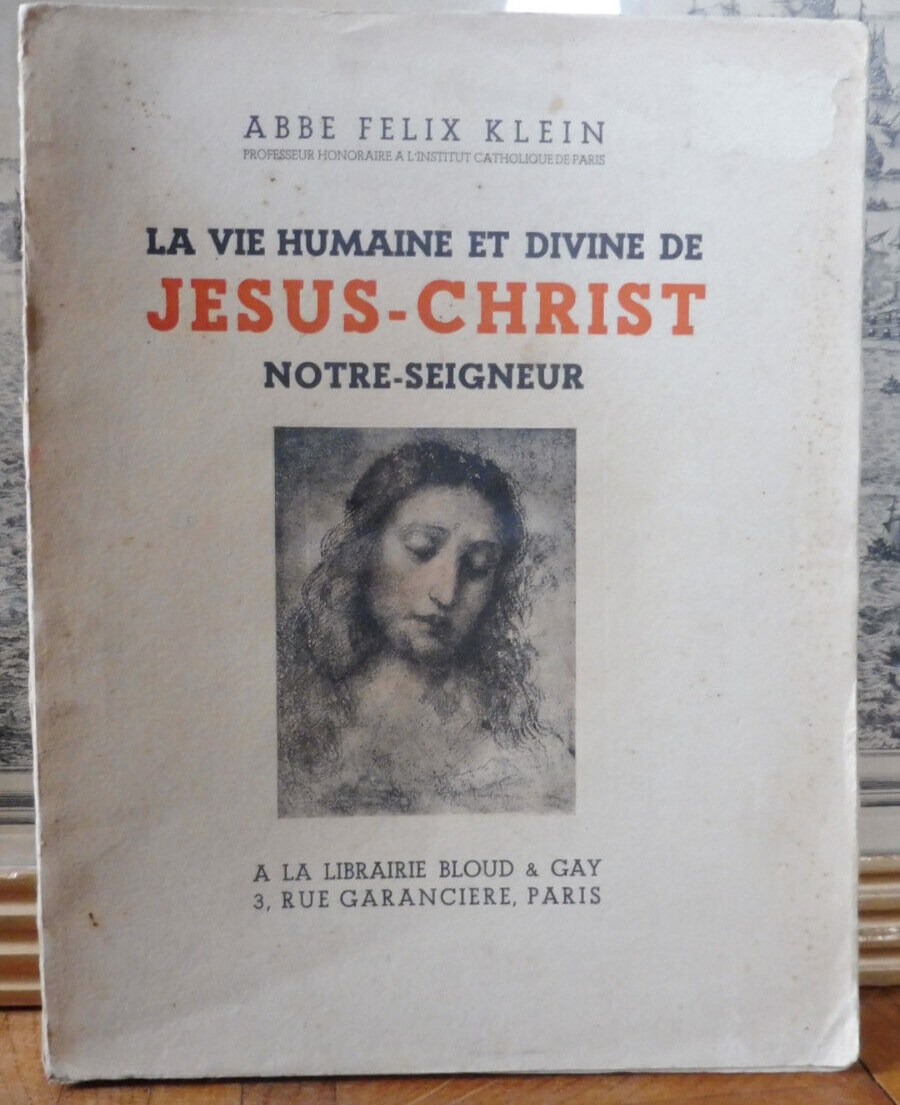 La Vie humaine et divine de Jésus-Christ notre seigneur (Félix Klein) 1933 ENVOI