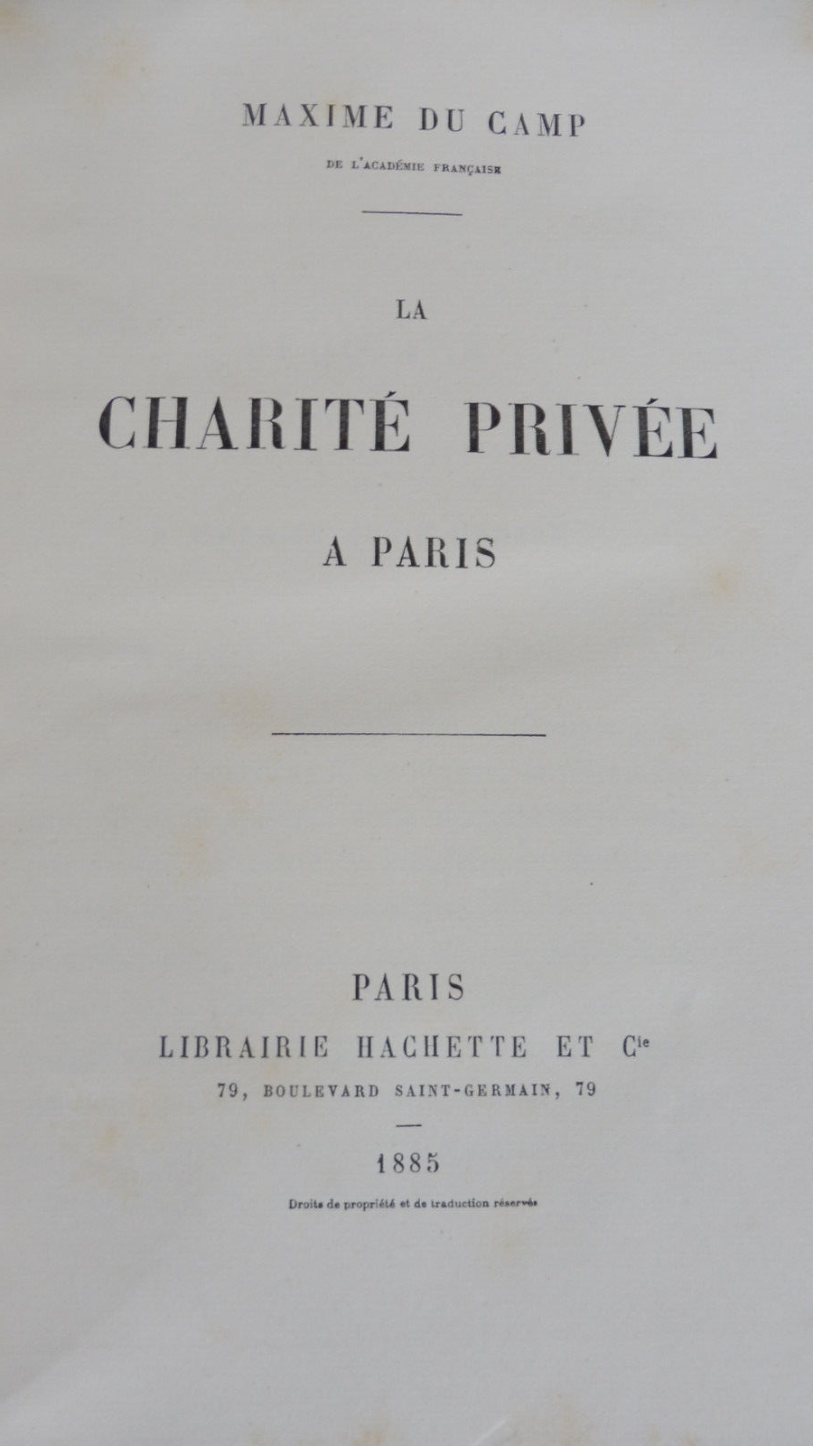 La Charité privée à Paris (Maxime Du Camp) 1885