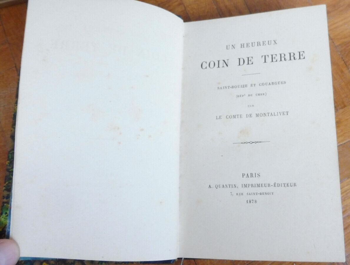 Un Heureux coin de terre (comte de Montalivet) 1878 CHER St.-BOUIZE COUARGUES