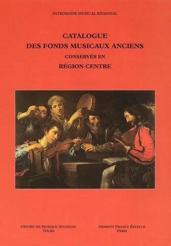 Catalogue des fonds musicaux anciens conservés en Région Centre