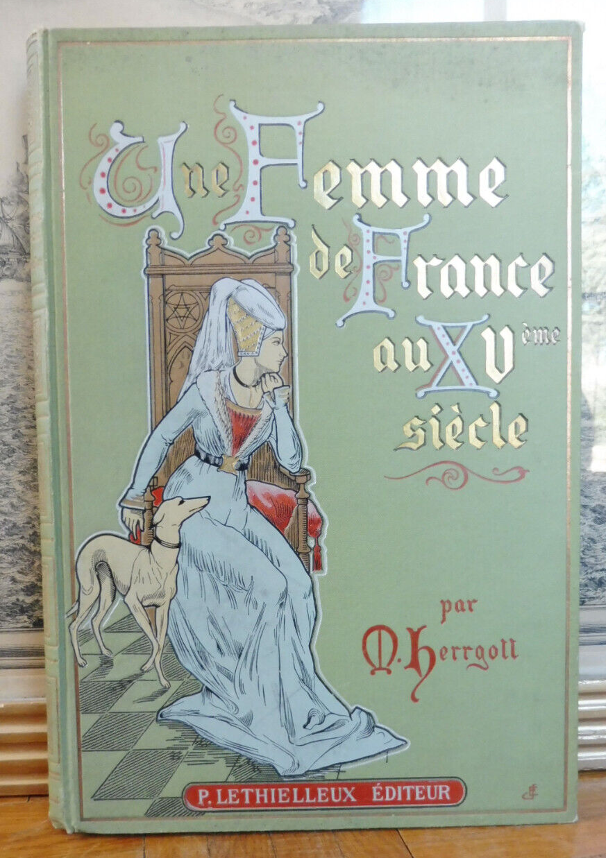 Une Femme de France au XVe siècle (M. Herrgott) s.d. (c.a. 1906)