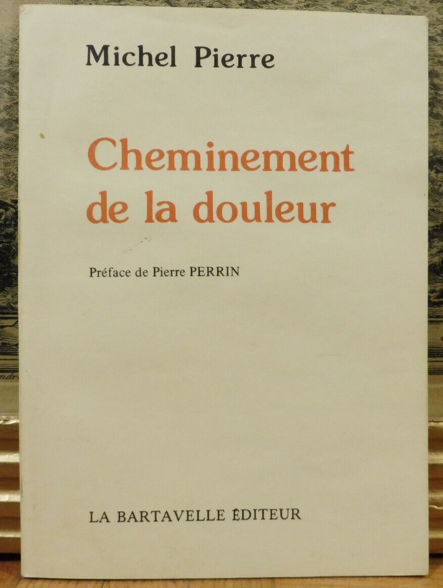 Cheminement de douleur (Michel Pierre) 1990 POESIE ENVOI