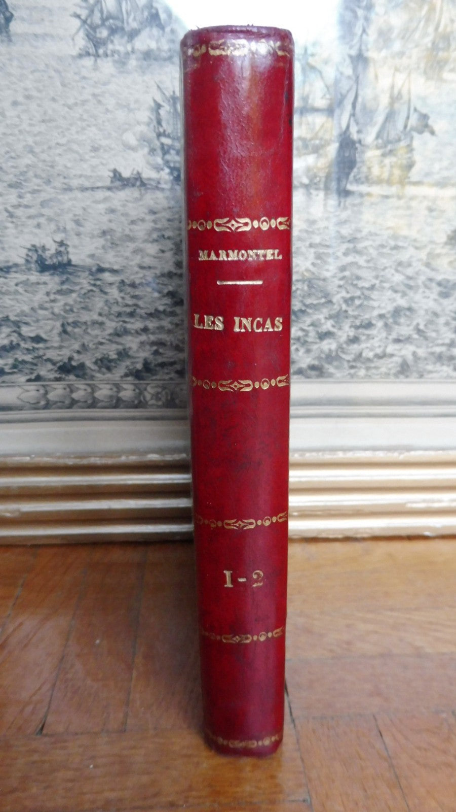 Les Incas ou la destruction de l'Empire du Pérou (Marmontel) 1845 2 vol. en 1 t.