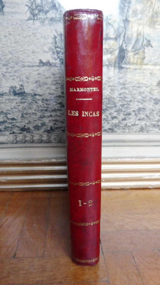 Les Incas ou la destruction de l'Empire du Pérou (Marmontel) 1845 2 vol. en 1 t.