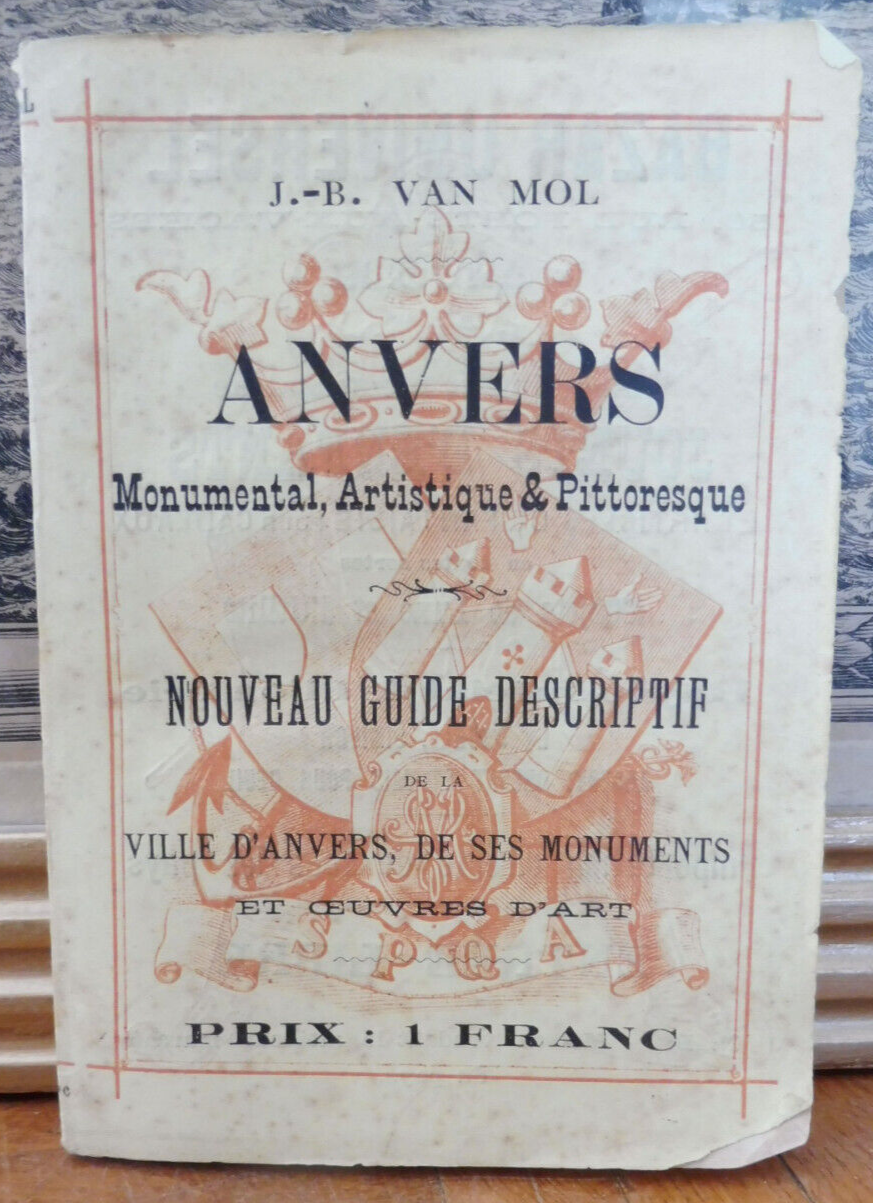 Nouveau guide descriptif d'Anvers (J.-B. Van Mol) s.d. (c.a. 1883) RARE
