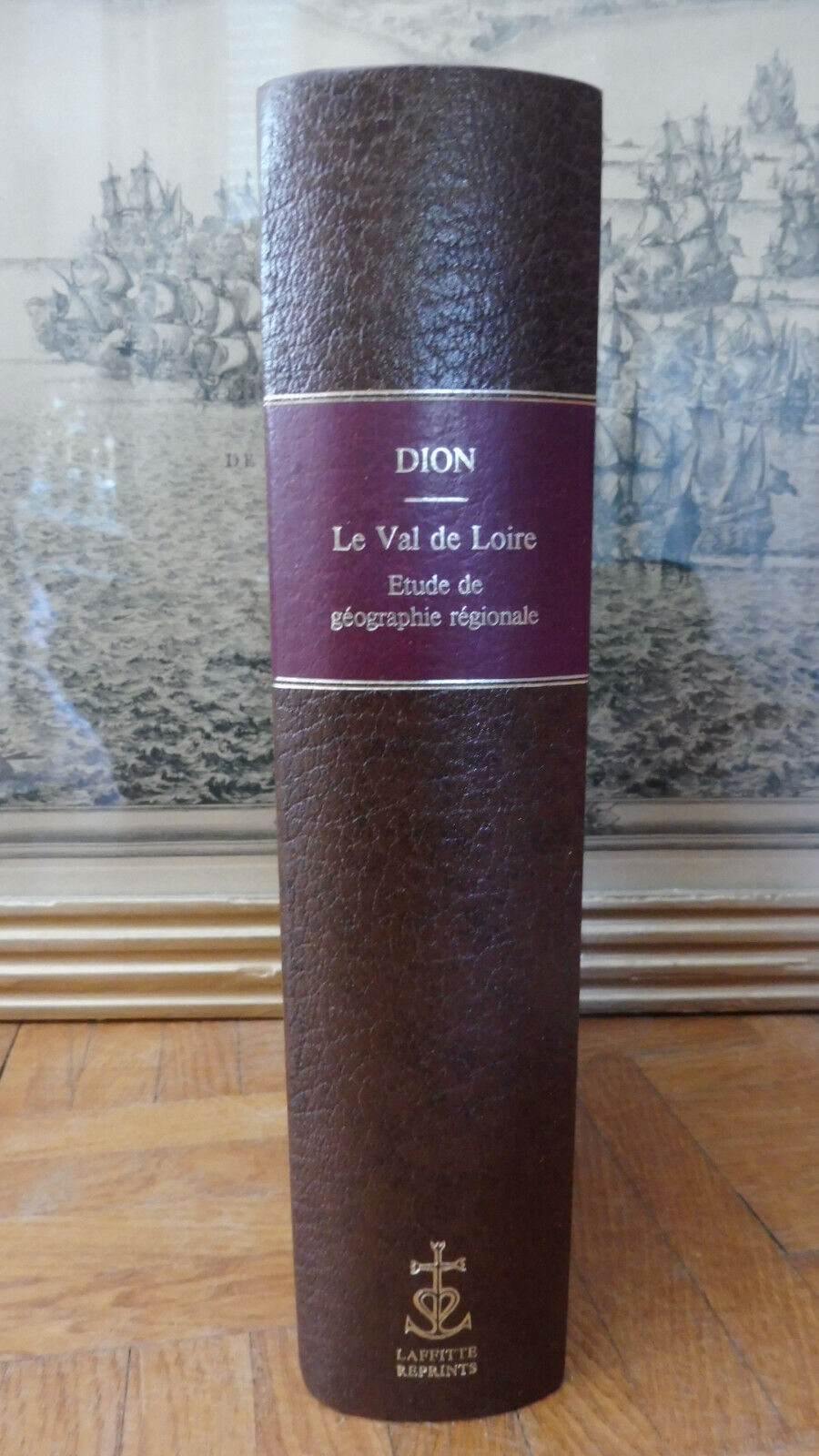 Le Val de Loire. Étude de géographie régionale (Roger Dion) 1978