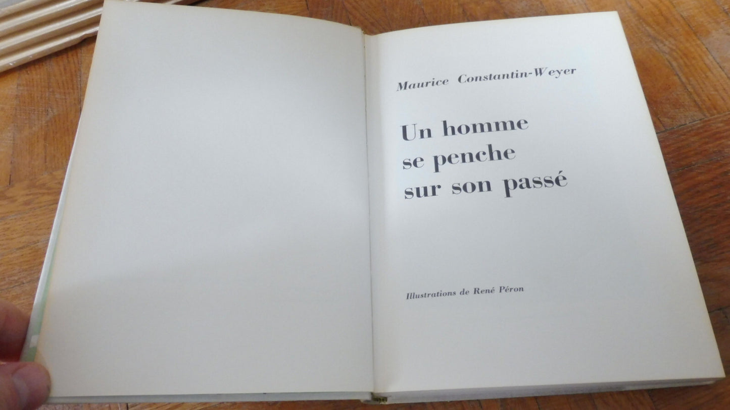 Un Homme se penche sur son passé (Maurice Constantin-Weyer) 1960 illus. Péron