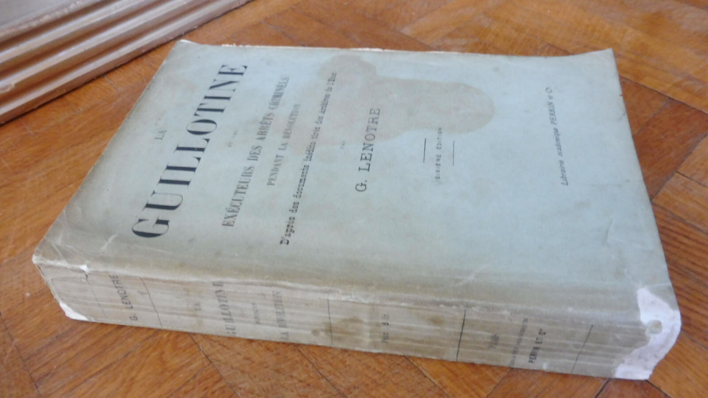 La Guillotine et les exécuteurs (Georges Lenotre) 1906