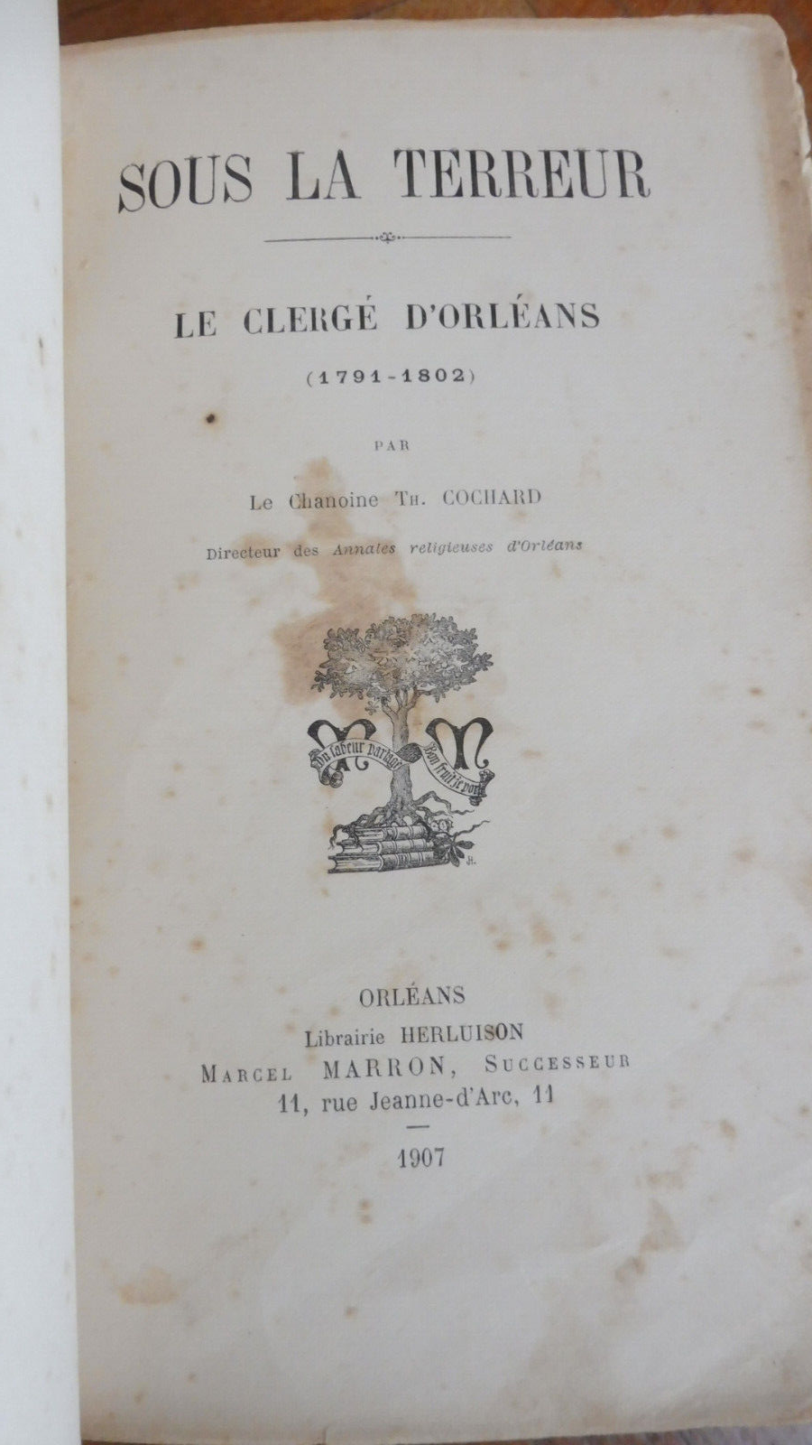 Sous la Terreur. Le clergé d'Orléans 1791-1802 (Th. Cochard) 1907 RARE