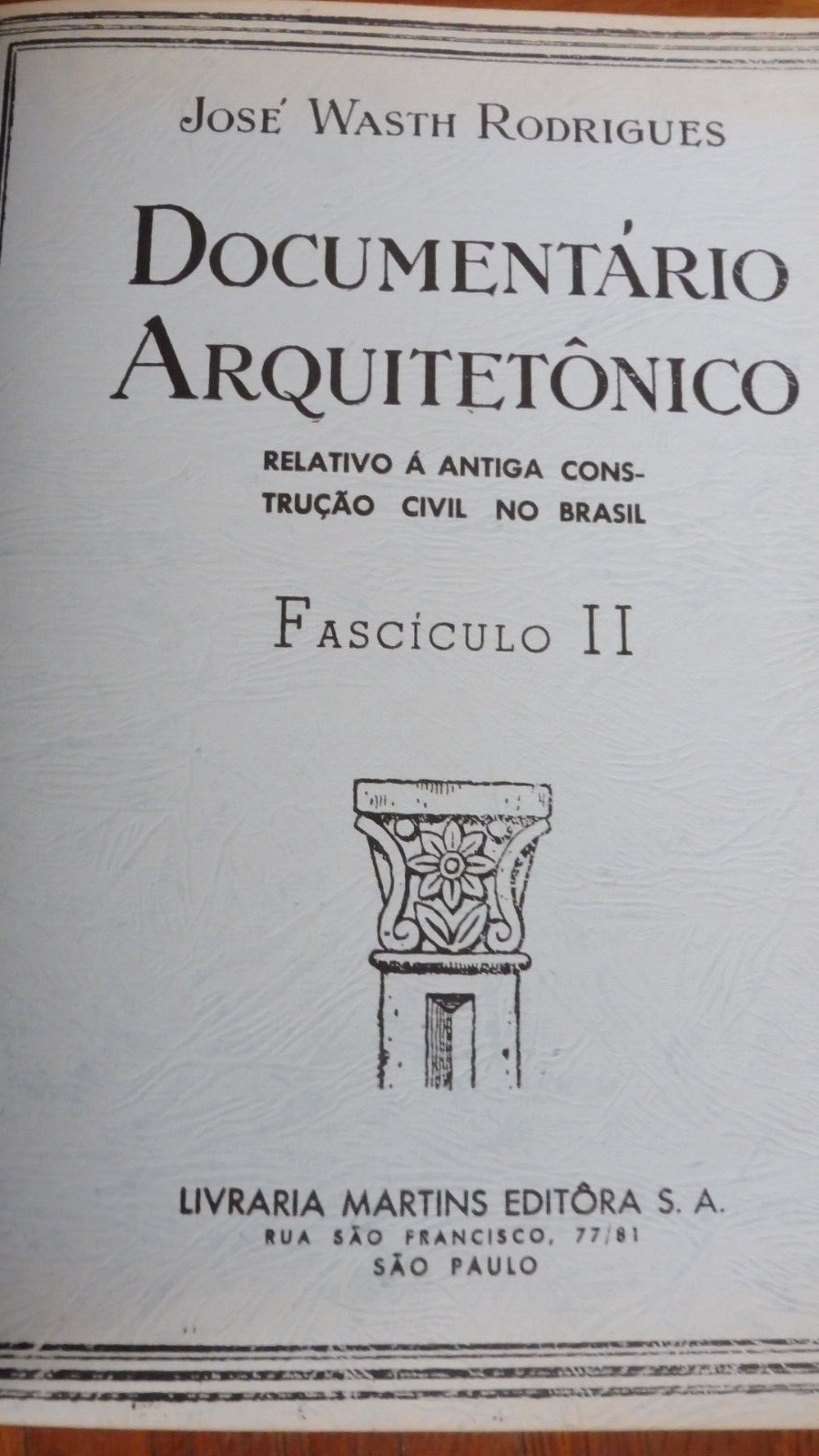 Documentario Arquitetônico (J. W. Rodrigues) s.d. [c.a. 1945] 2 vol.