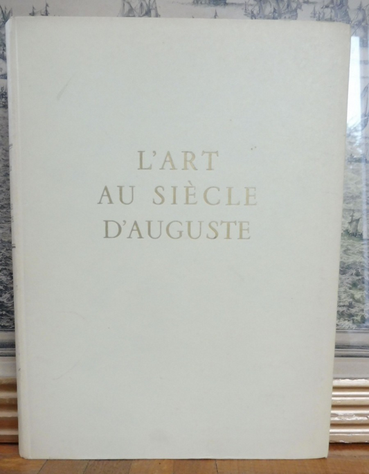 L'Art au siècle d'Auguste (Jean Charbonneaux) 1948