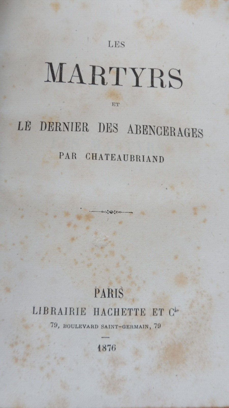 Les Martyrs. Le Dernier des Abencerages (Chateaubriand) 1876