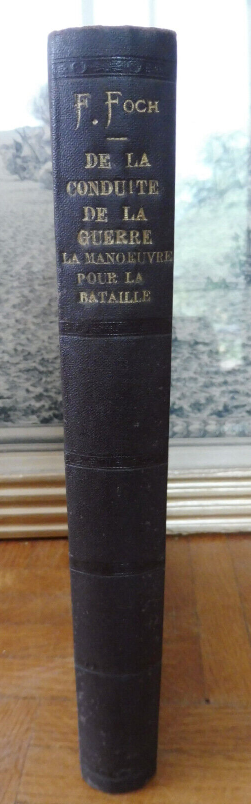 De la conduite de la guerre. La manoeuvre pour la bataille (Ferdinand Foch) 1919