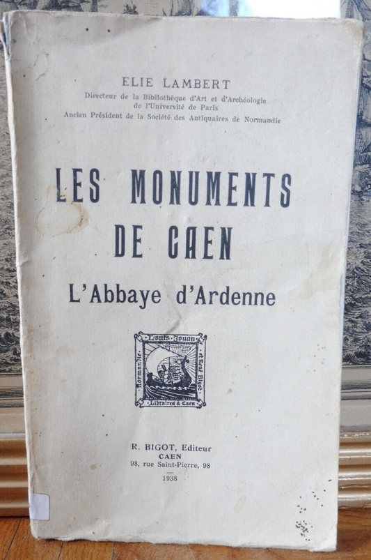 Les monuments de Caen. L'Abbaye d'Ardenne (Elie Lambert) 1938