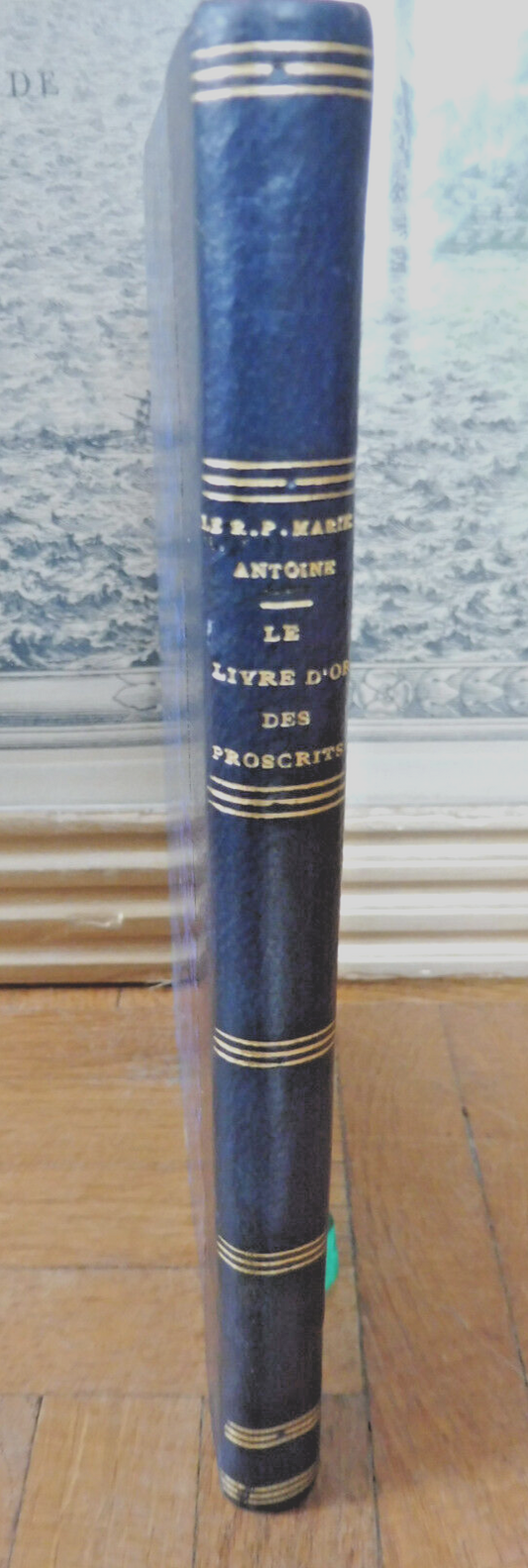 Le Livre d'or des proscrits (R.P. Marie-Antoine) 1881
