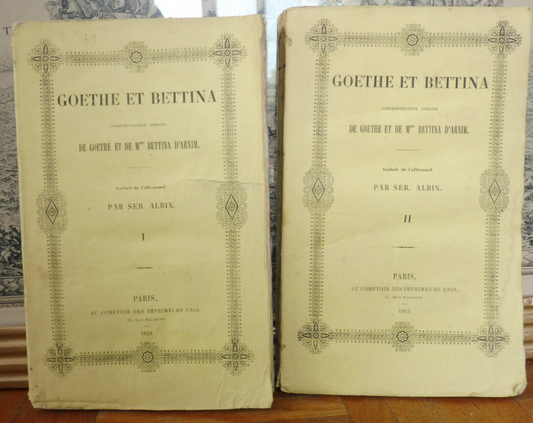 Goethe et Bettina (Seb. Albin) 1843 2/2 Première édition en Français