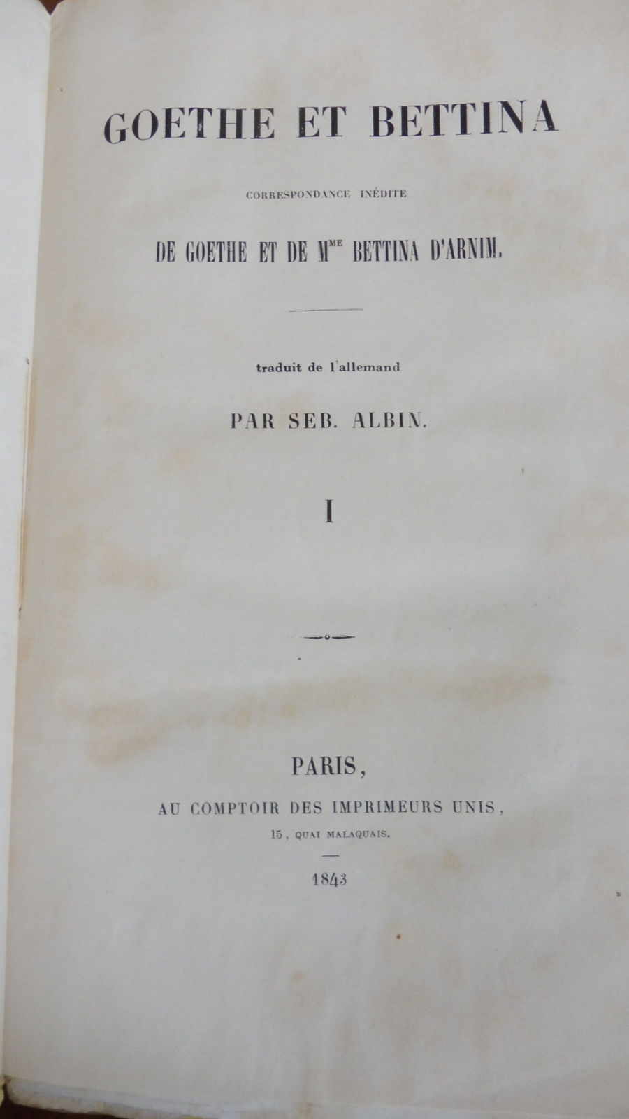 Goethe et Bettina (Seb. Albin) 1843 2/2 Première édition en Français
