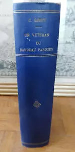 Un Vétéran du Barreau parisien. 1827 -1907 (Charles Limet) 1908 ENVOI