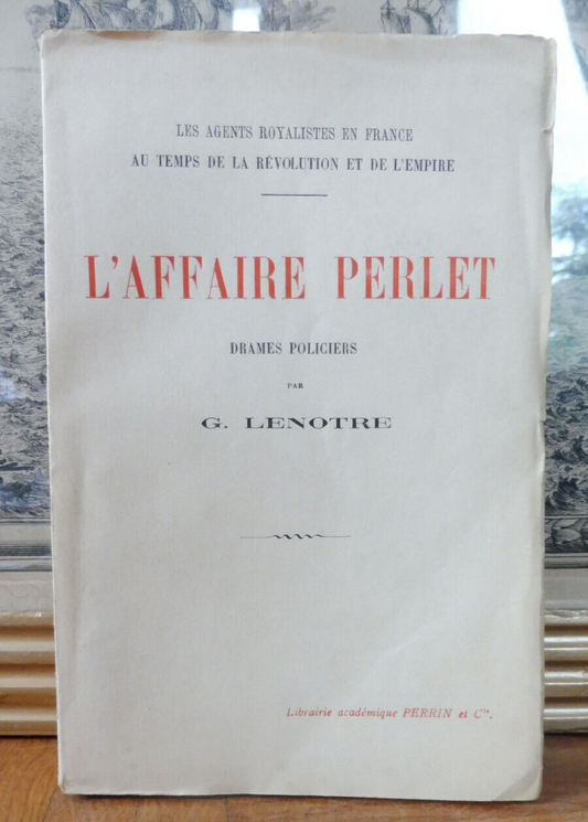 L'Affaire Perlet (G. Lenotre) 1923