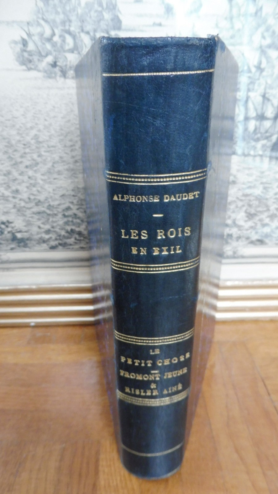 Les Rois en exil. Le petit chose. Fromont jeune et Risler (Alphonse Daudet) s.d.
