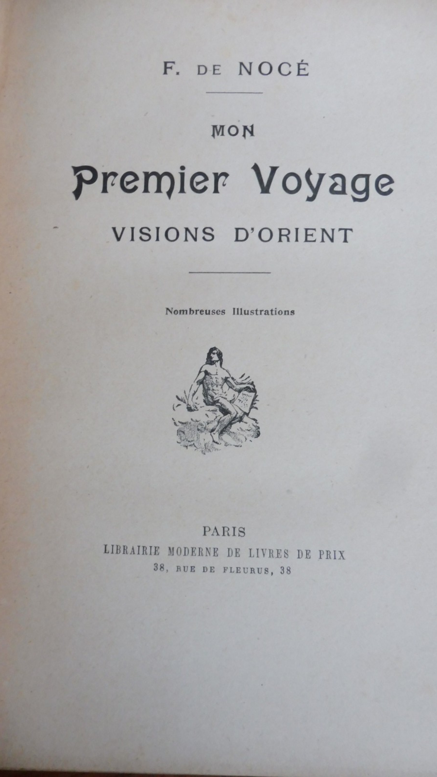 Visions d'Orient. Mon premier voyage (F. De Nocé) s.d.