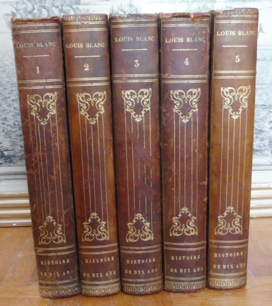 Histoire de dix ans. 1830-1840 (Louis blanc) 1846 5 vol.