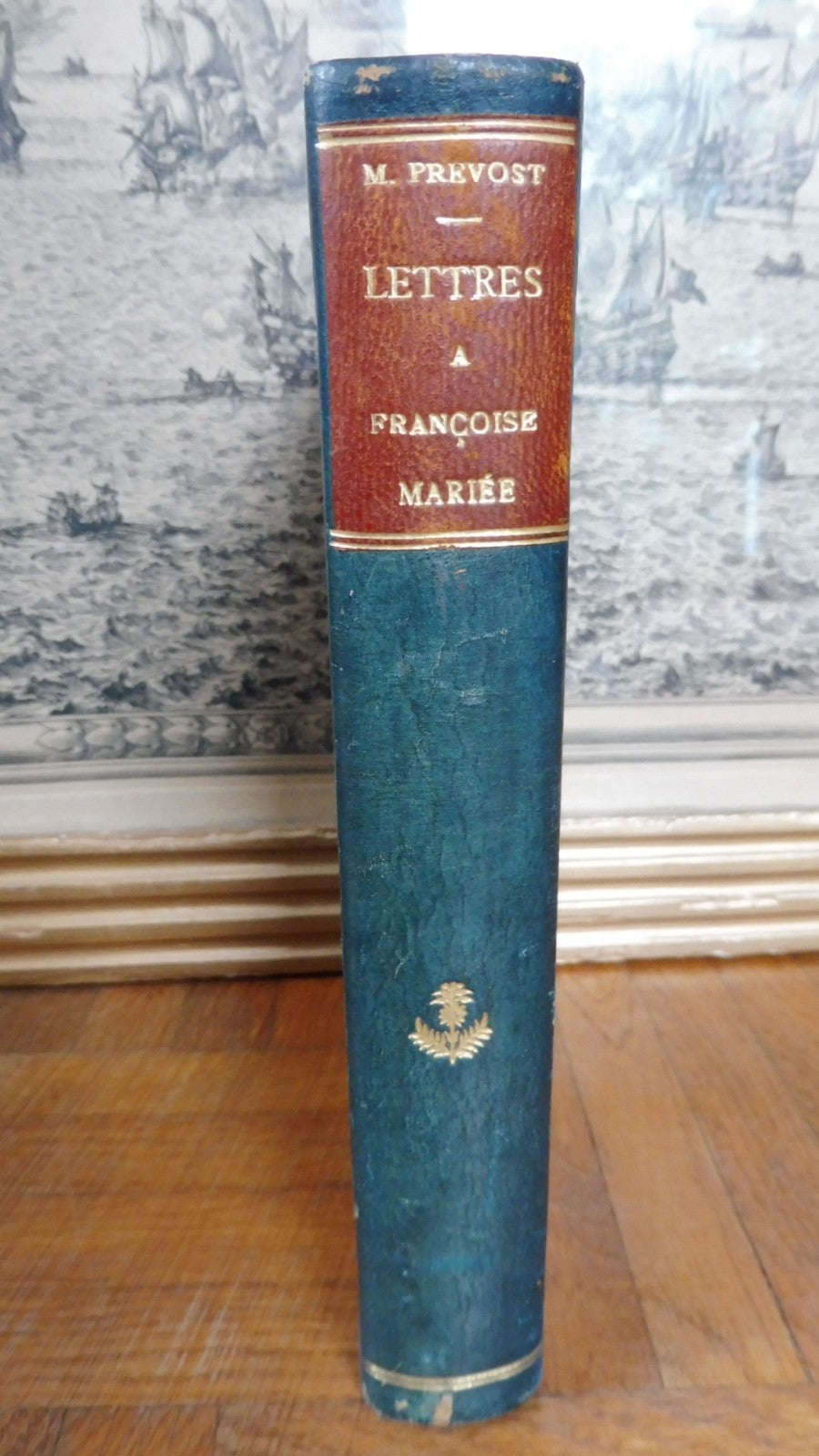 Lettres à Françoise mariée (M. Prévost) 1908