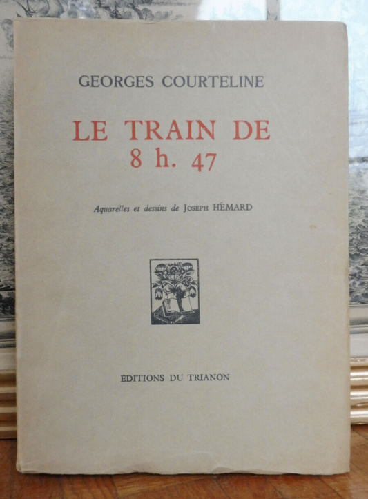 Le Train de 8h47 (Georges Courteline) 1934 VELIN illus. Hémard