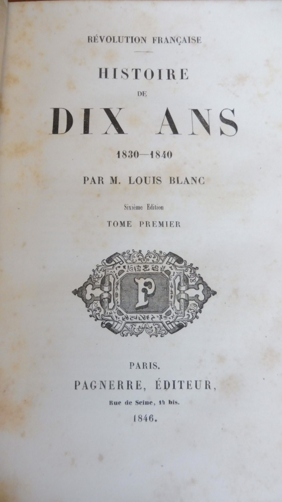 Histoire de dix ans. 1830-1840 (Louis blanc) 1846 5 vol.
