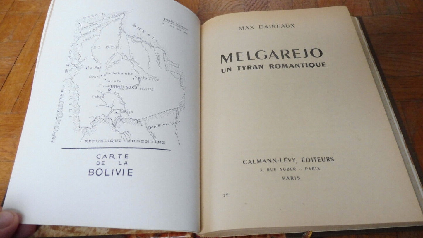 Melgarejo. Un tyran romantique (Max Daireaux) 1945 EO RELIURE SERPENT