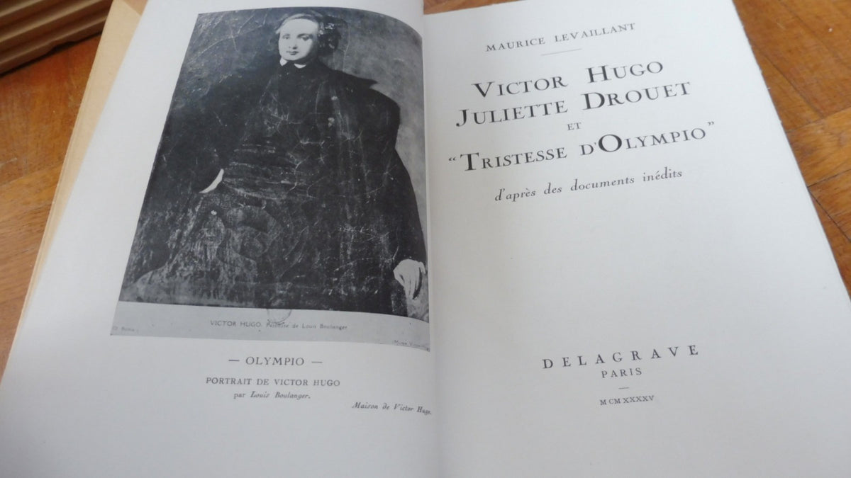 Victor Hugo, Juliette Drouet et "Tristesse d'Olympio" (M. Levaillant) 1945