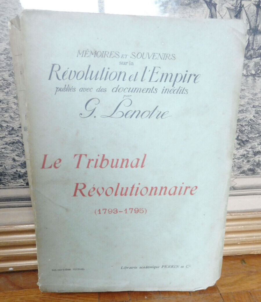 Le Tribunal révolutionnaire. 1793-1795 (G. Lenotre) 1908