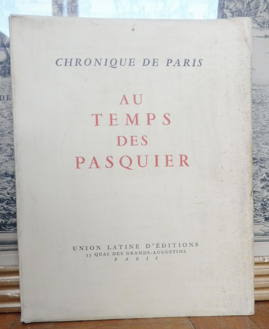 Chronique de Paris. Au Temps des Pasquiers (Héron de Villefosse) 1951