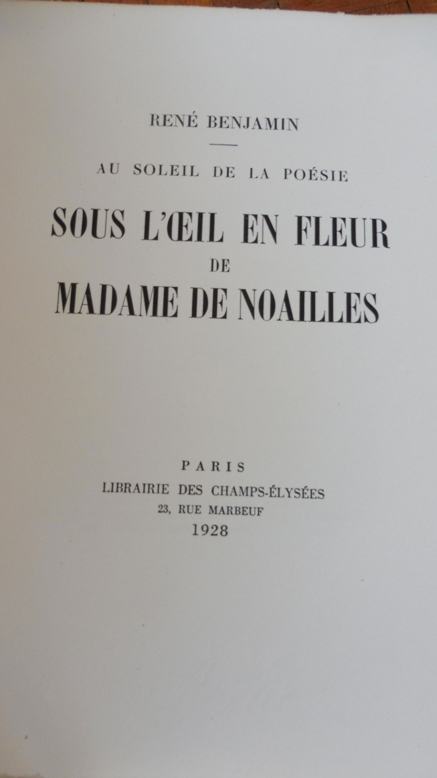 Sous l'oeil en fleur de Madame de Noailles (René Benjamin) 1928