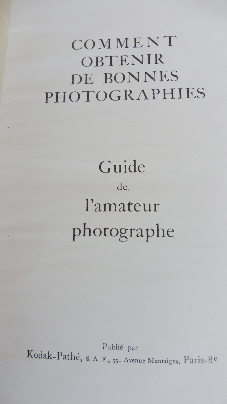 Comment obtenir de bonnes photographies (Kodak-Pathé) s.d.