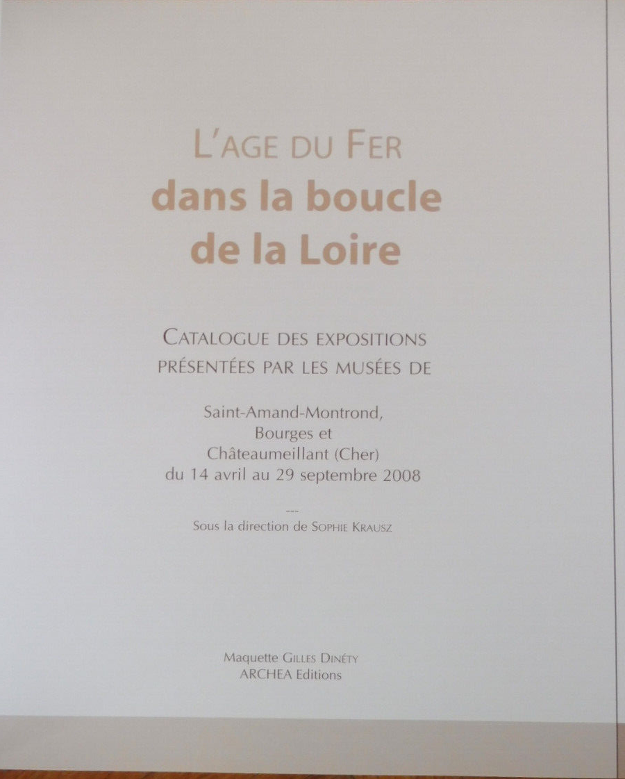 L'Âge du fer dans la boucle de la Loire (Sophie Krausz dir.) 2008