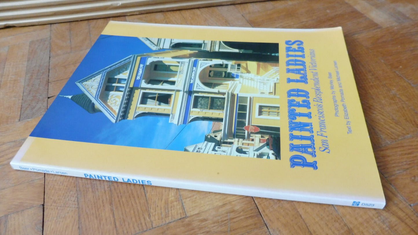 Painted ladies. San Francisco's Resplendents Victorians (Morley Baer) s.d.