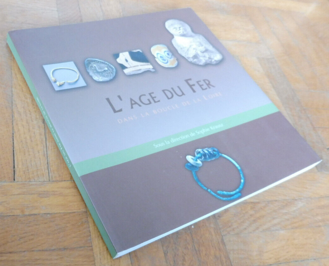 L'Âge du fer dans la boucle de la Loire (Sophie Krausz dir.) 2008