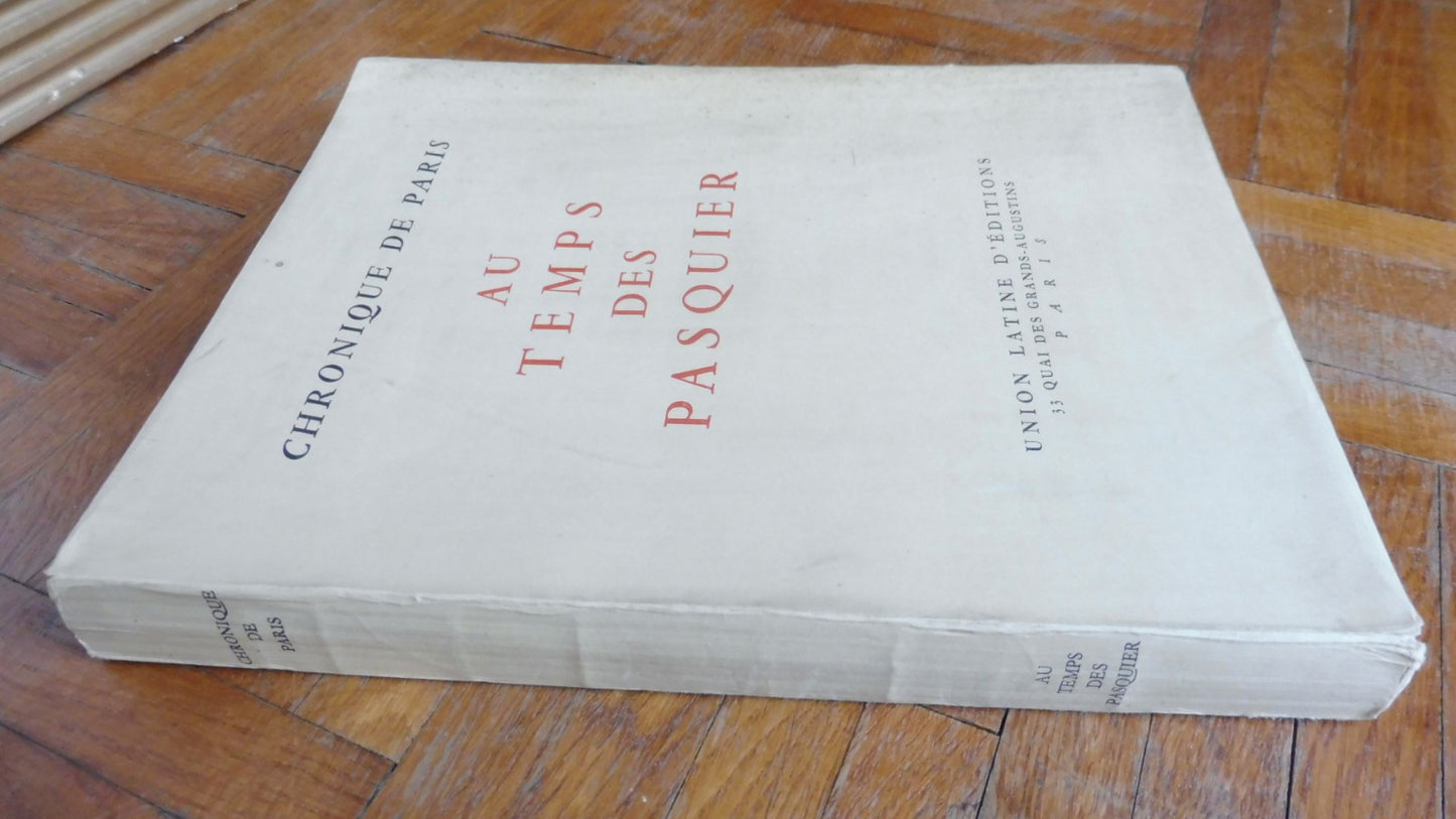 Chronique de Paris. Au Temps des Pasquiers (Héron de Villefosse) 1951