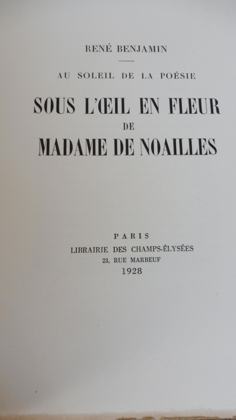 Sous l'oeil en fleur de Madame de Noailles (René Benjamin) 1928