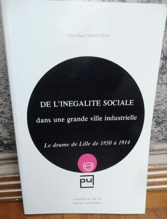 De l'inégalité sociale dans une grande ville industrielle (F.-P Codaccioni) 1976