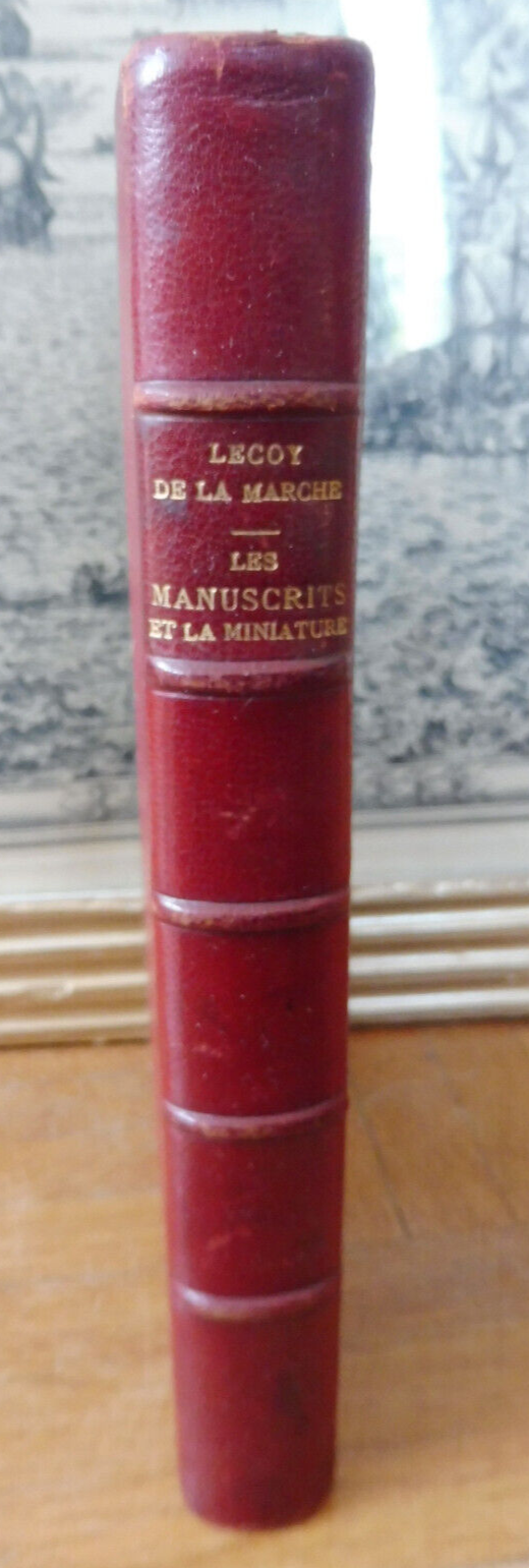 Les Manuscrits et la miniature (A. Lecoy De La Marche) 1884