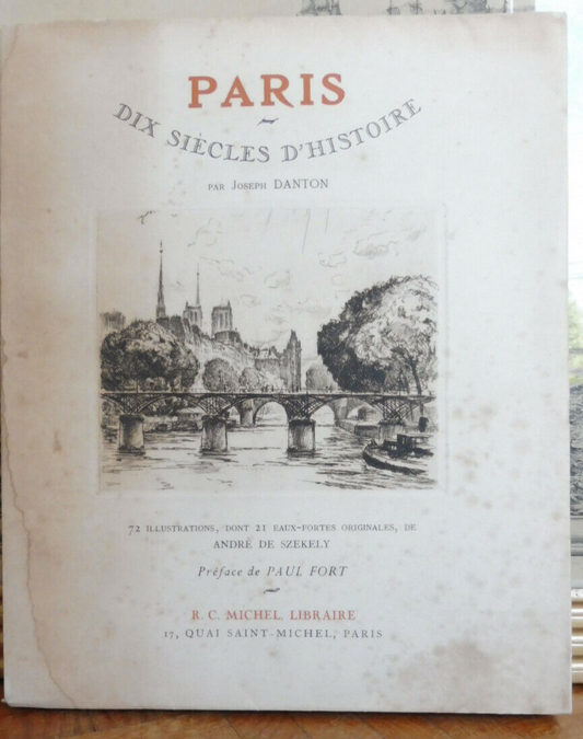 Paris - Dix siècles d'Histoire (Joseph Danton) 1933 NUMEROTE VELIN