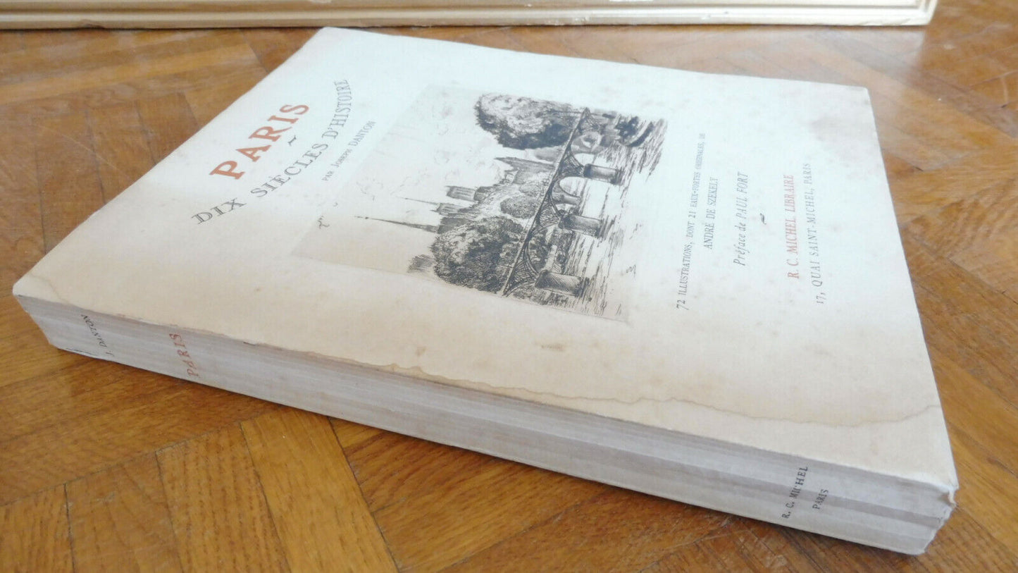 Paris - Dix siècles d'Histoire (Joseph Danton) 1933 NUMEROTE VELIN