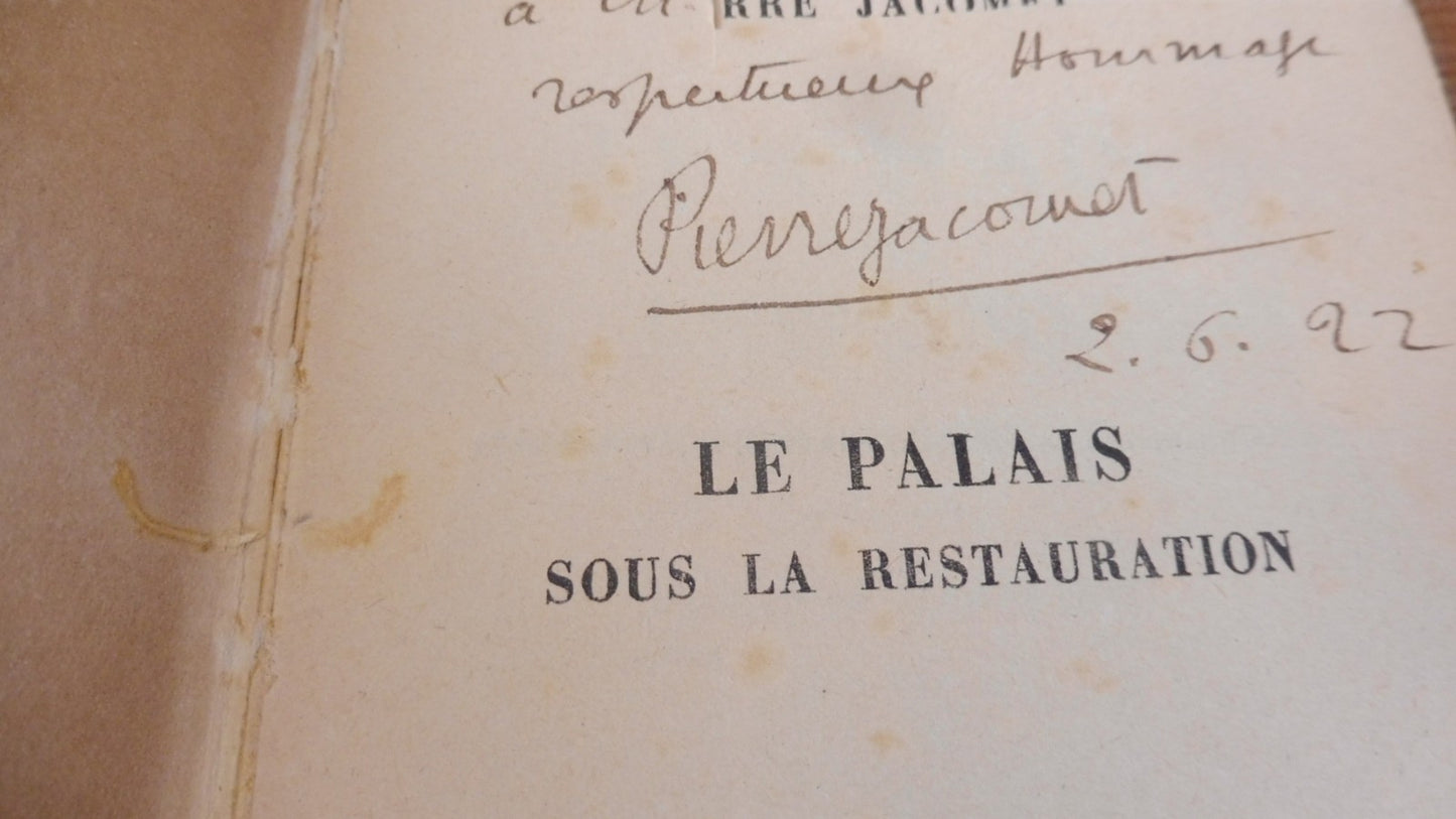 Le Palais sous la Restauration 1815-1830 (Pierre Jacomet) s.d. ENVOI