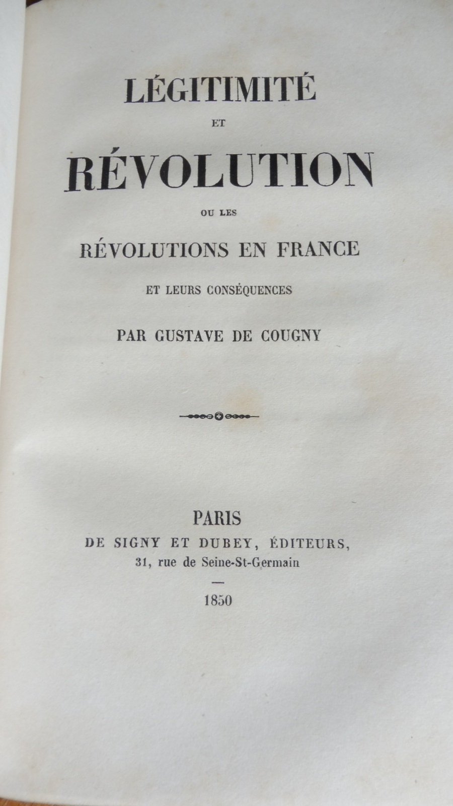 Mémoires de Juillet 1830 (De Foucauld, De Cougny et Trény) 1850-51 LEGITIMISME