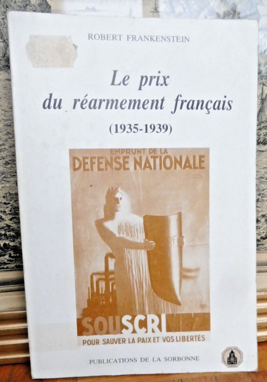 Le Prix du réarmement français. 1935-1939 (Robert Frankenstein) 1982