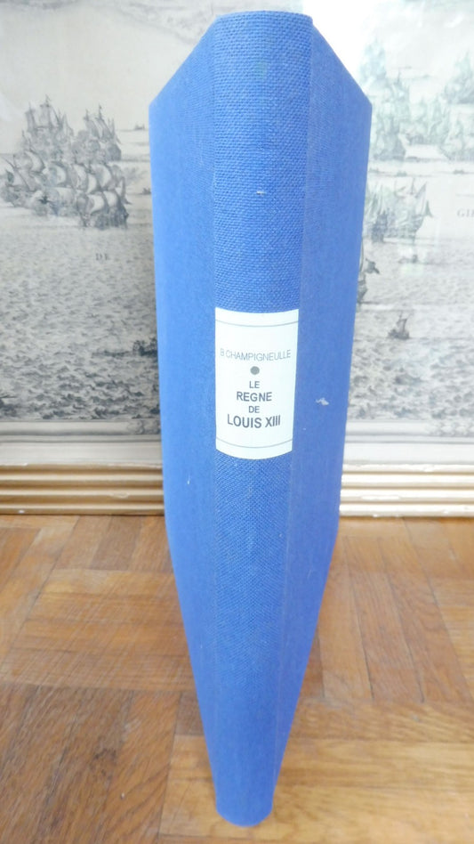 Le Règne de Louis XIII (Bernard Champigneulle) 1949